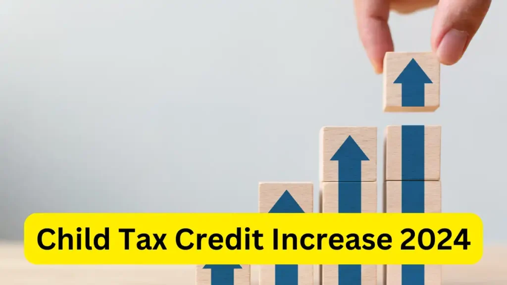 Child Tax Credit Increase 2024